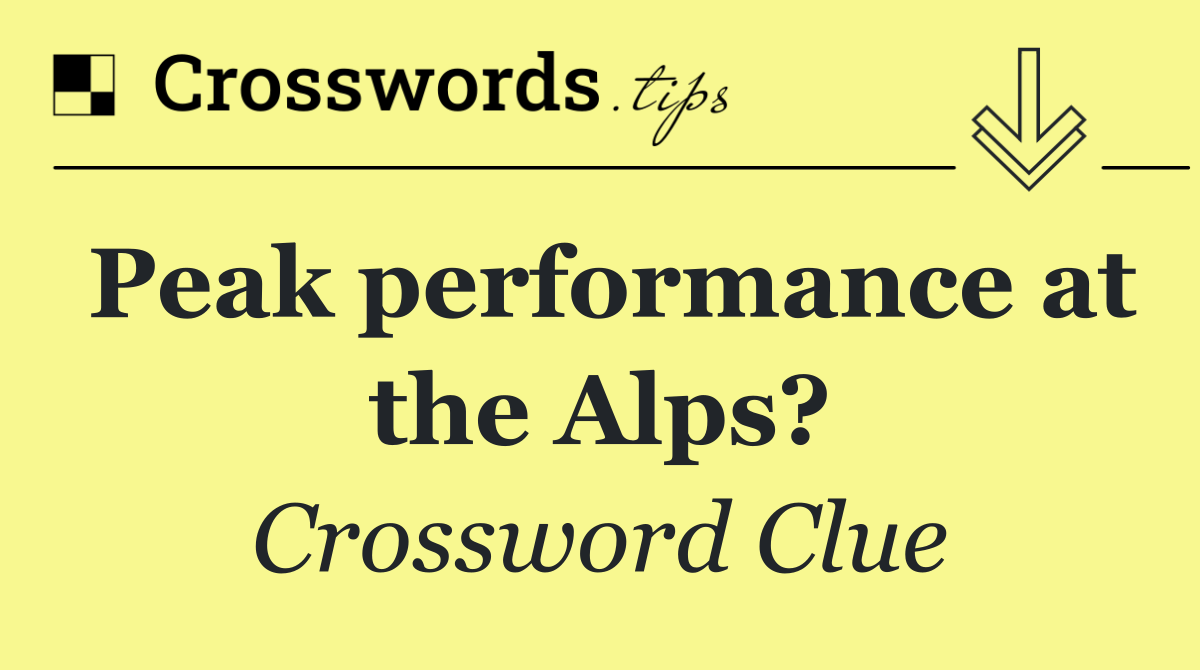 Peak performance at the Alps?