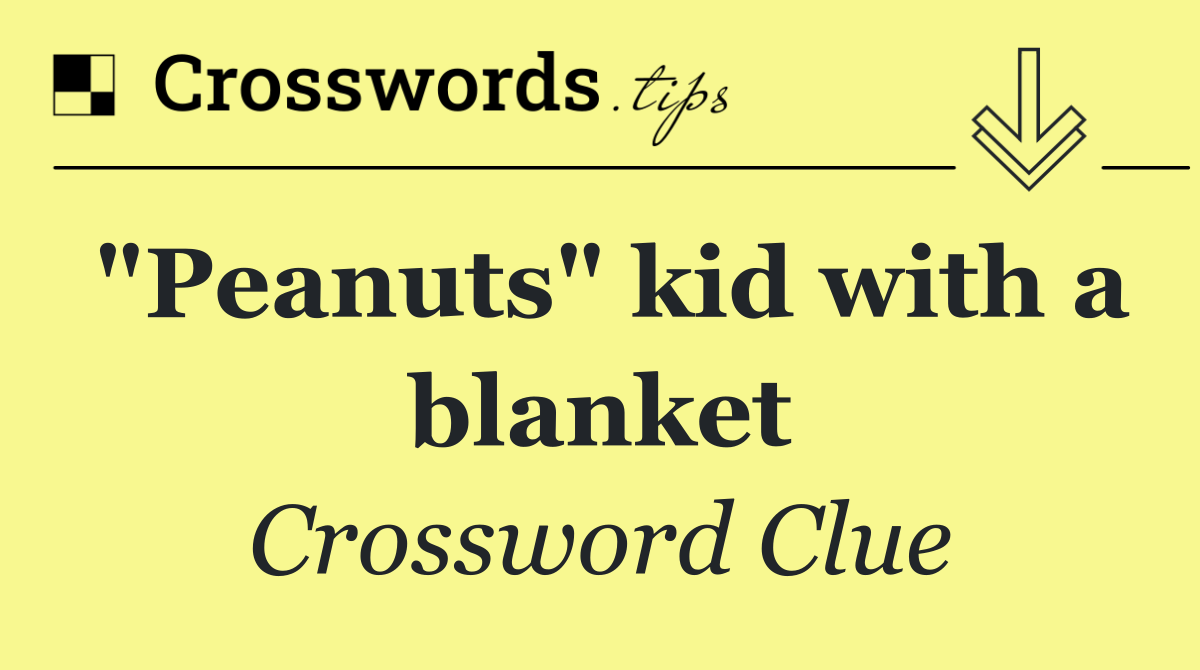 "Peanuts" kid with a blanket