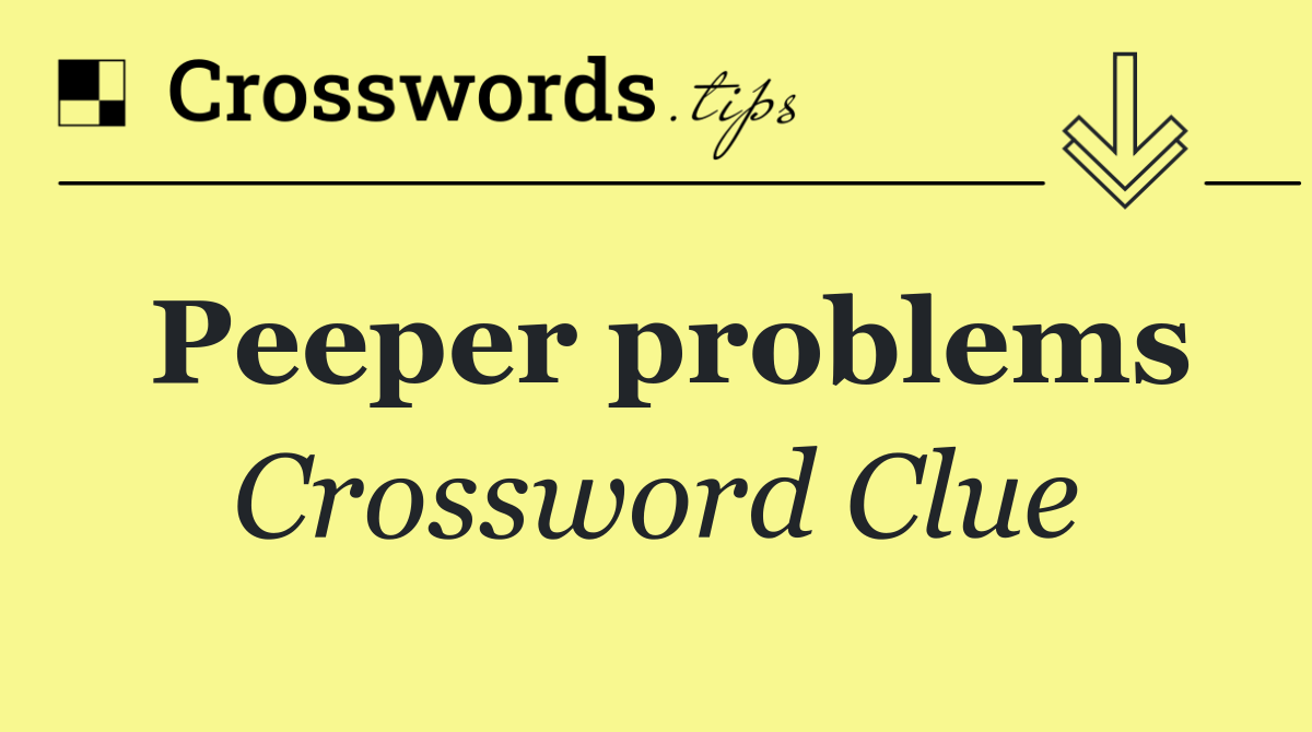 Peeper problems