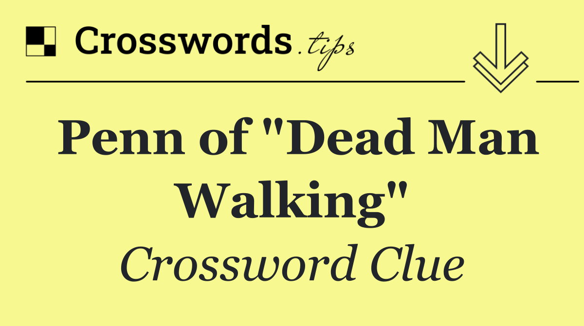 Penn of "Dead Man Walking"