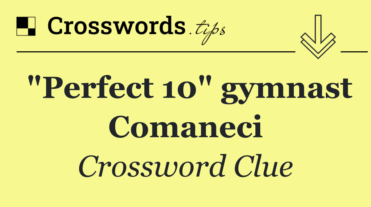 "Perfect 10" gymnast Comaneci