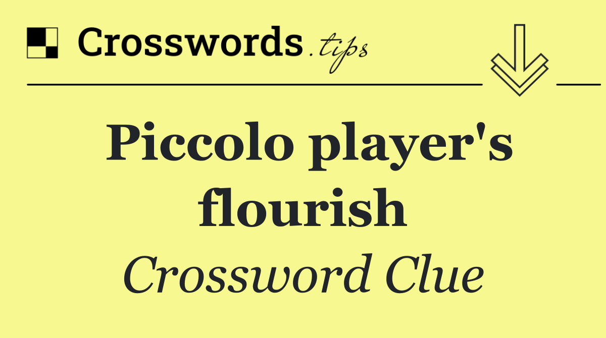 Piccolo player's flourish
