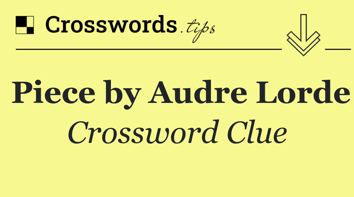 Piece by Audre Lorde