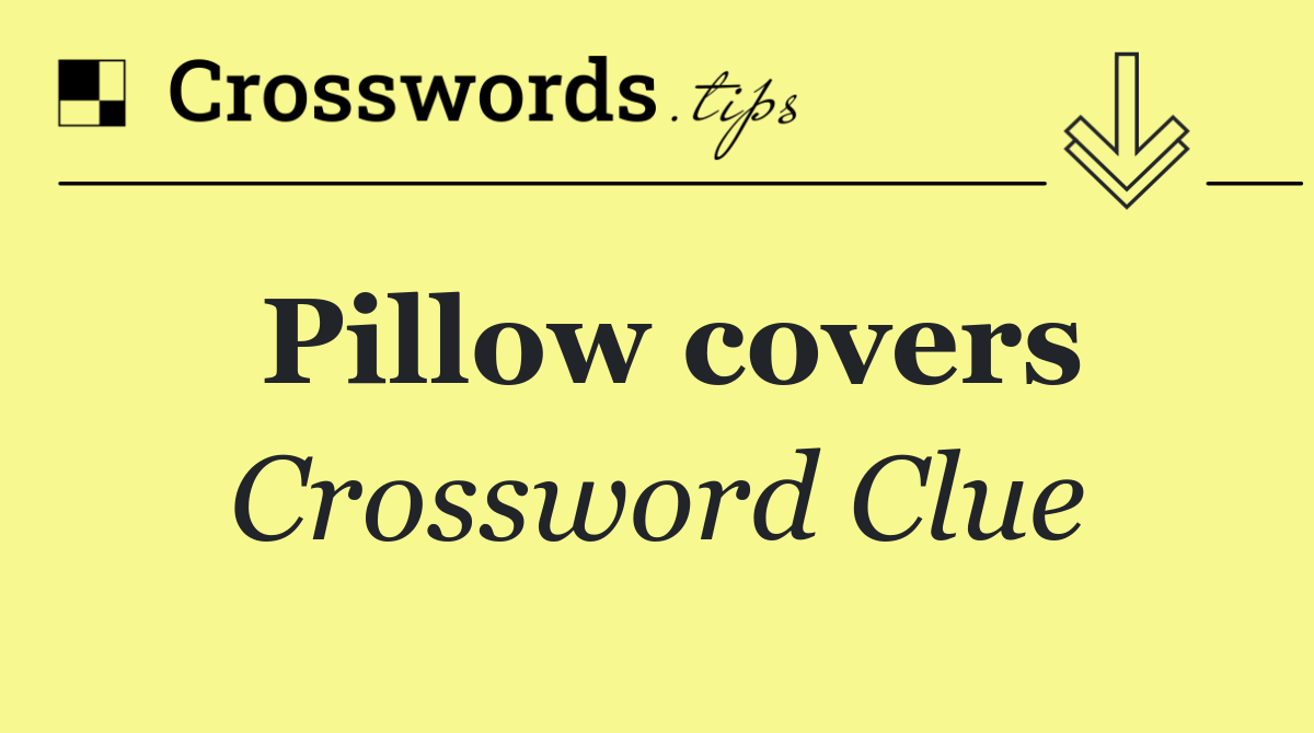 Pillow covers
