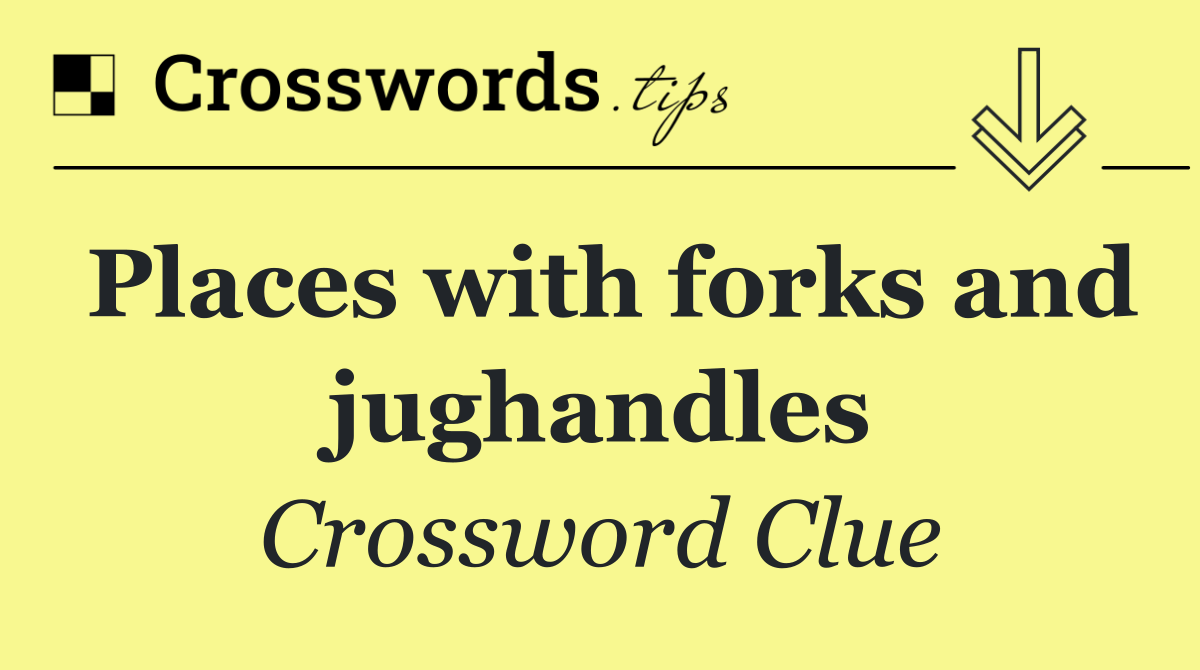 Places with forks and jughandles