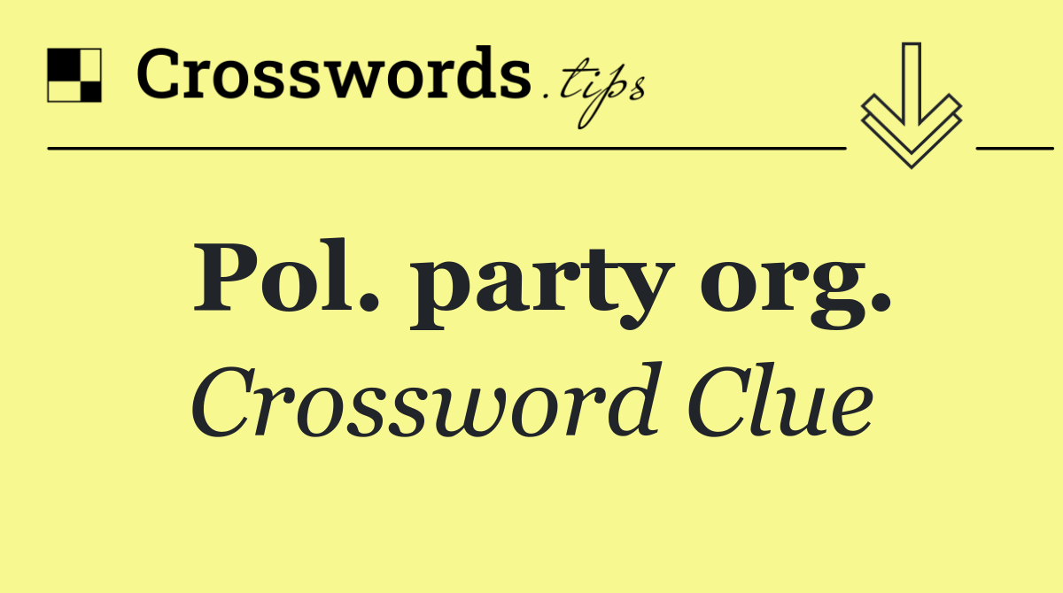 Pol. party org.