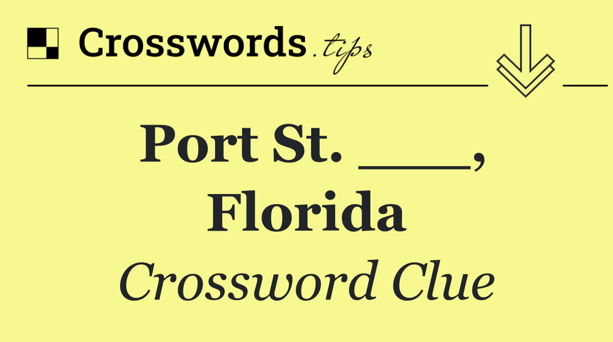 Port St. ___, Florida