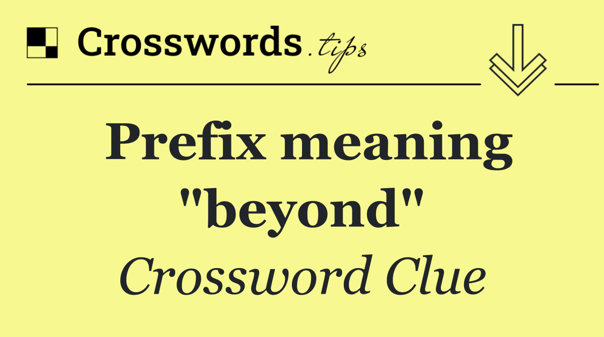 Prefix meaning "beyond"