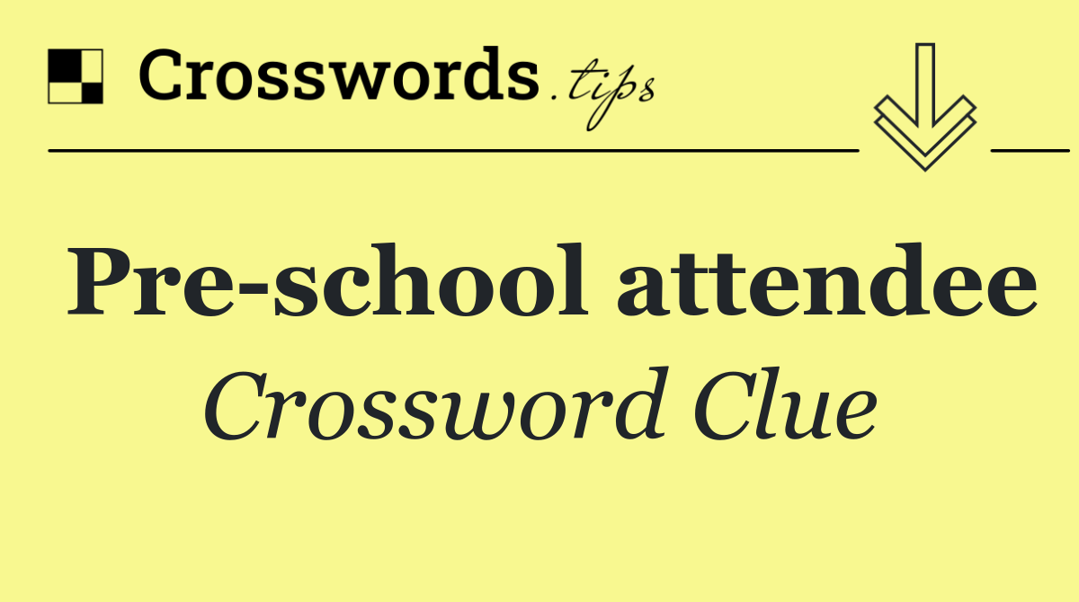 Pre school attendee