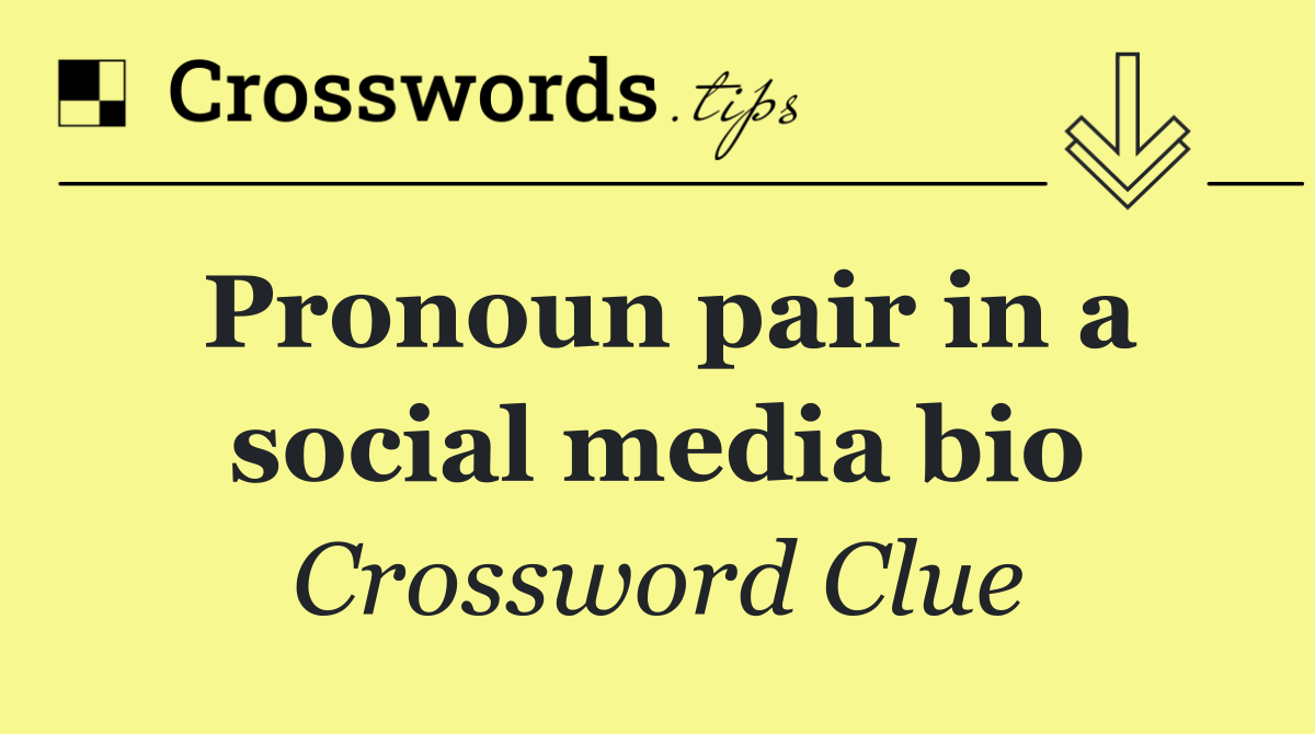 Pronoun pair in a social media bio