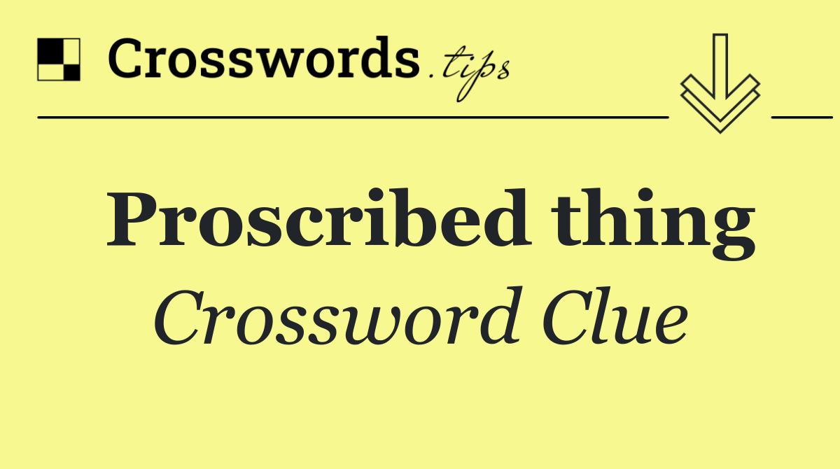 Proscribed thing