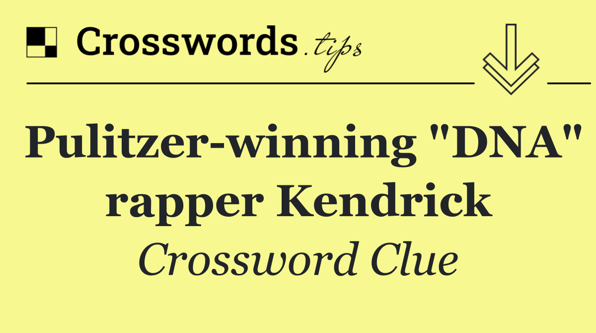 Pulitzer winning "DNA" rapper Kendrick
