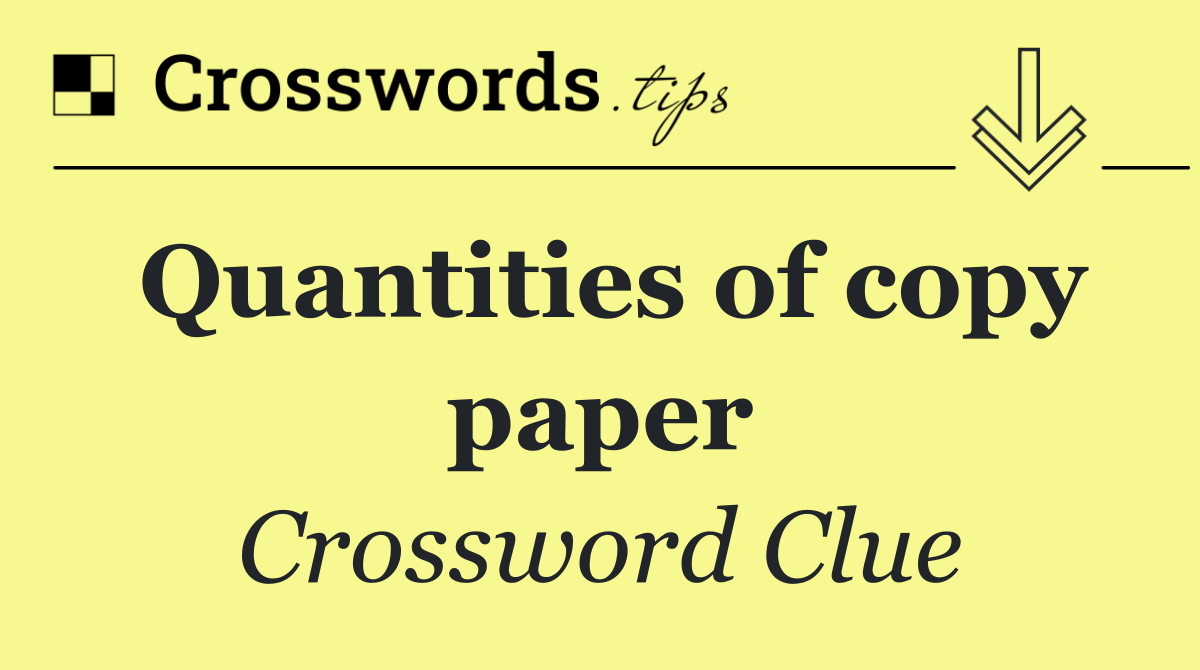 Quantities of copy paper