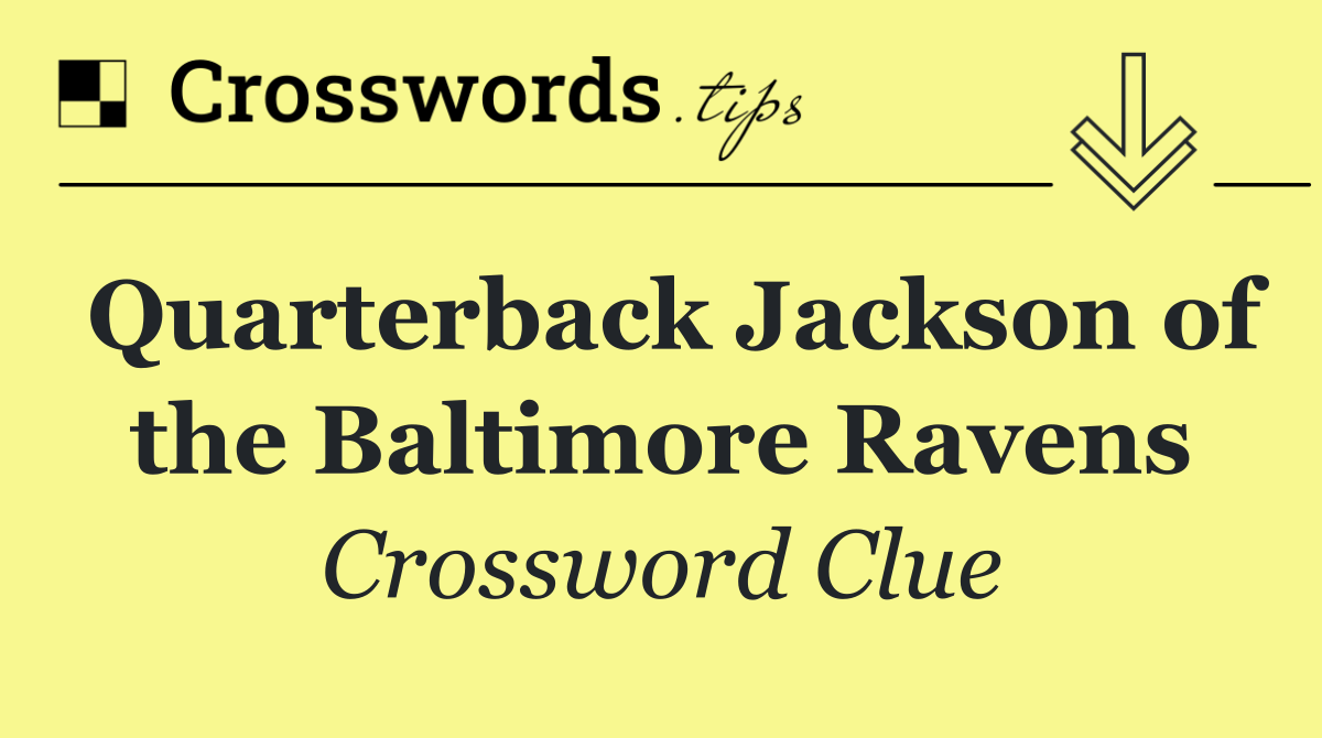 Quarterback Jackson of the Baltimore Ravens