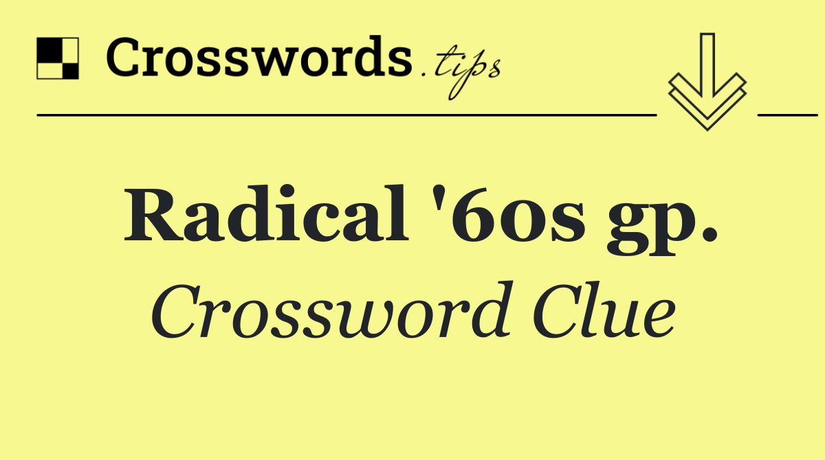 Radical '60s gp.