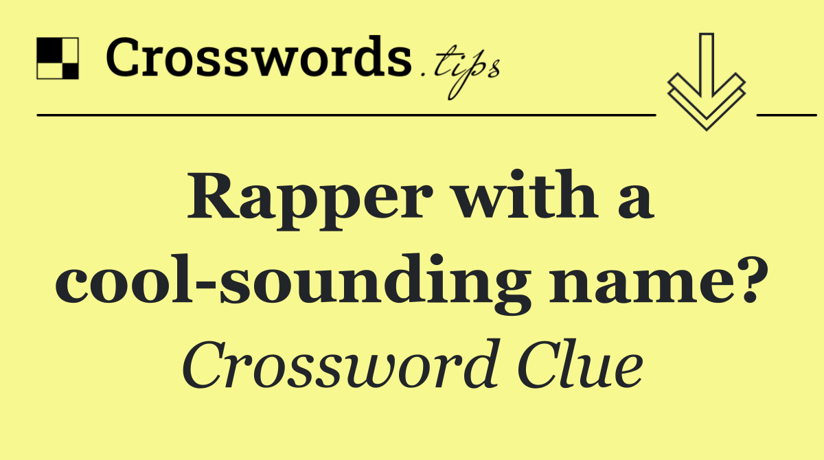 Rapper with a cool sounding name?