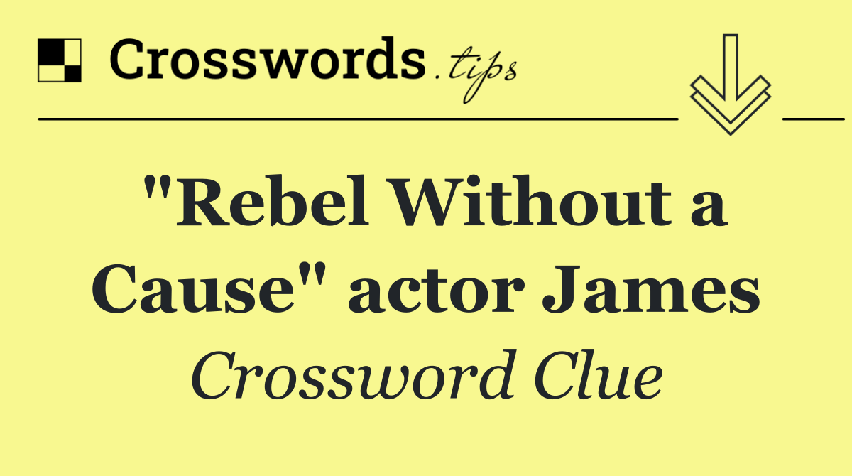 "Rebel Without a Cause" actor James