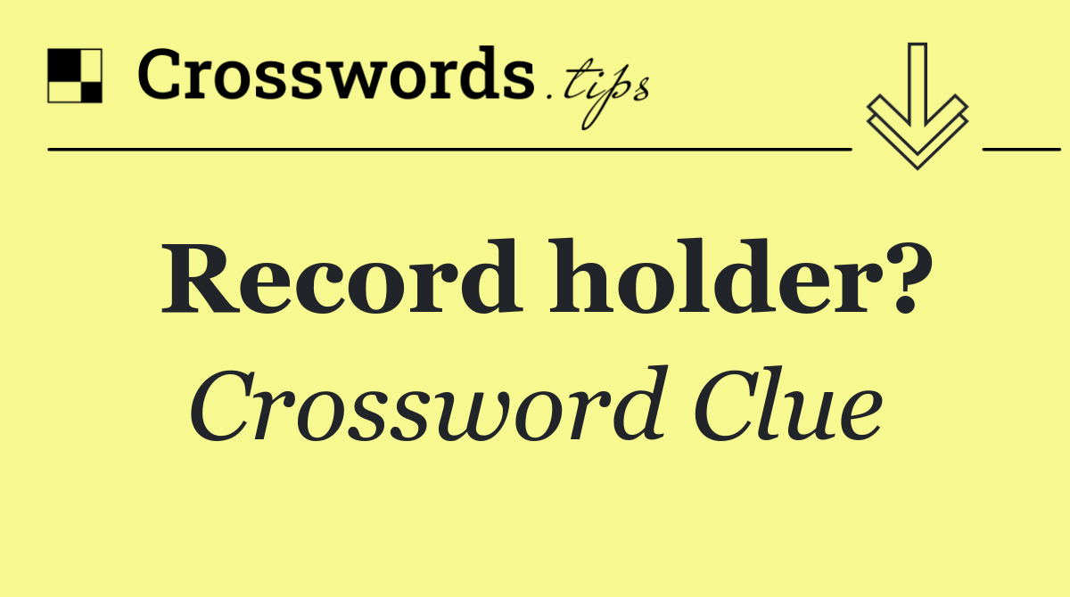 Record holder?