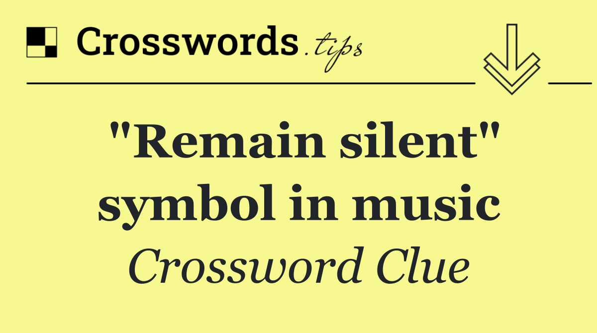 "Remain silent" symbol in music