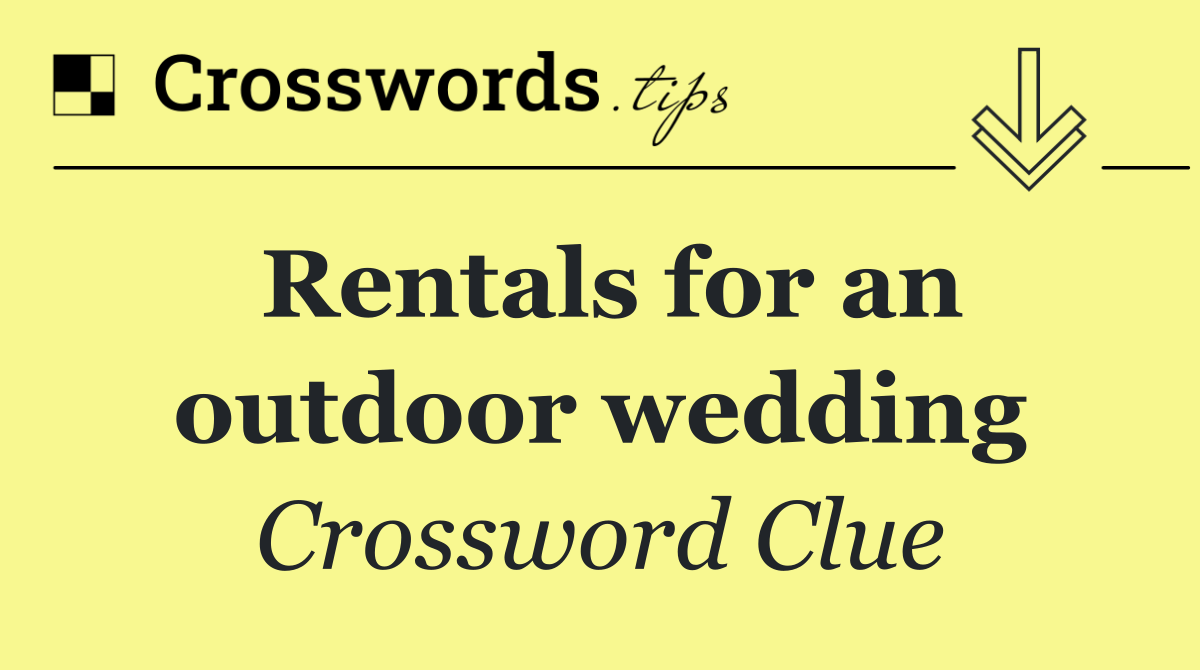 Rentals for an outdoor wedding