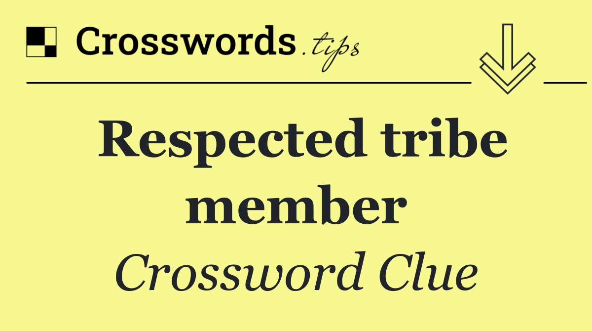 Respected tribe member
