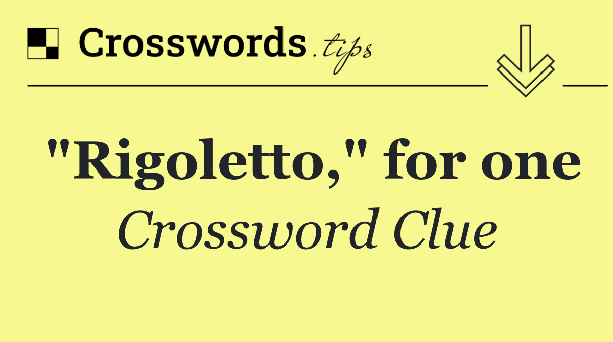 "Rigoletto," for one