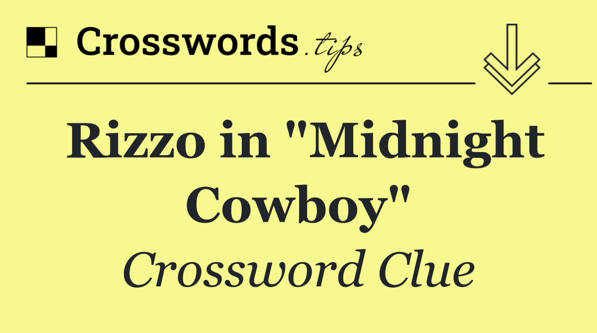Rizzo in "Midnight Cowboy"