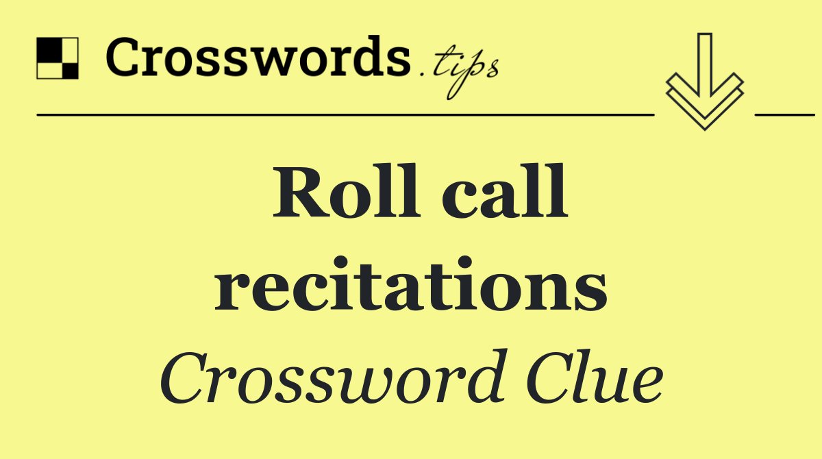 Roll call recitations