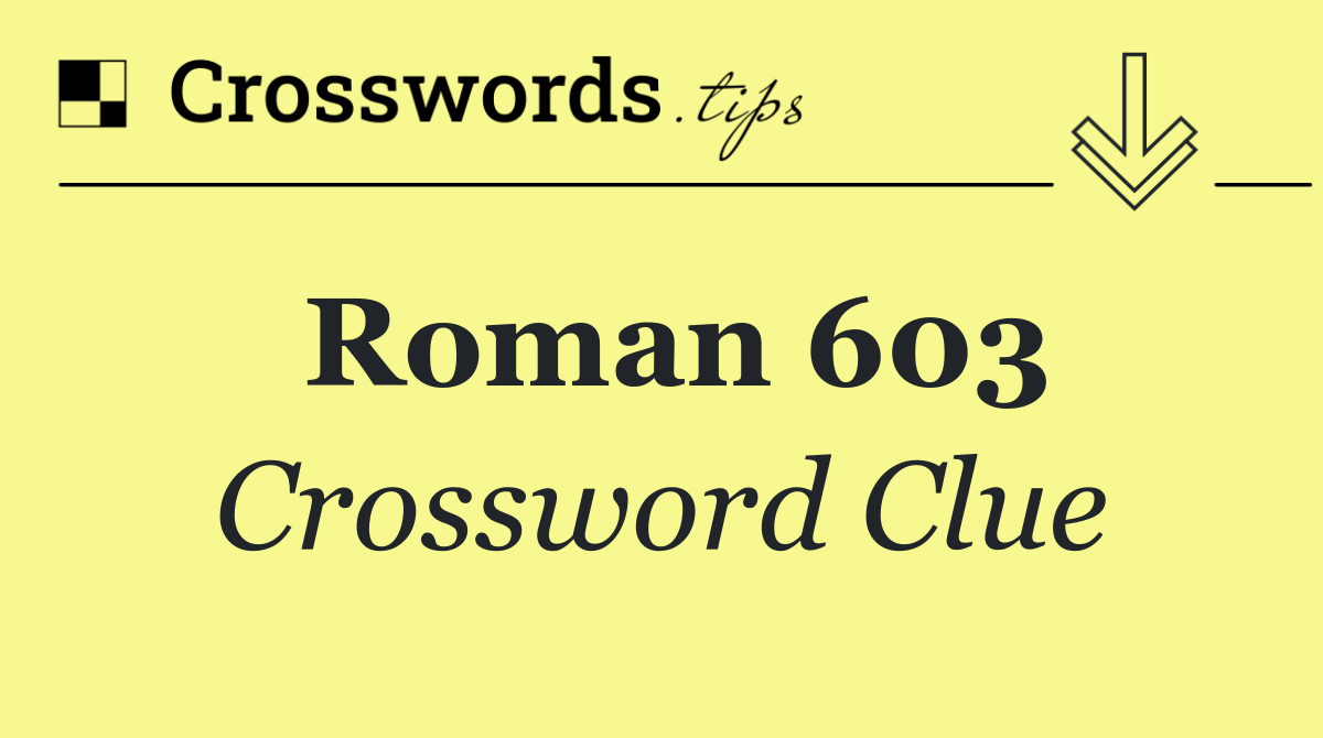 Roman 603