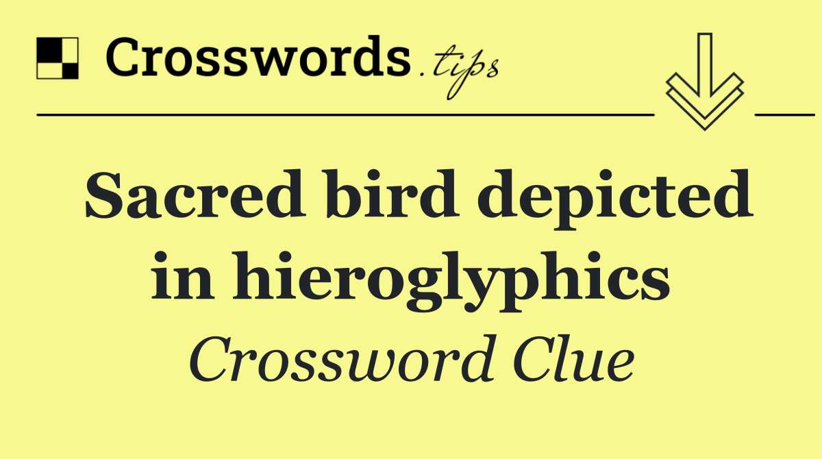 Sacred bird depicted in hieroglyphics