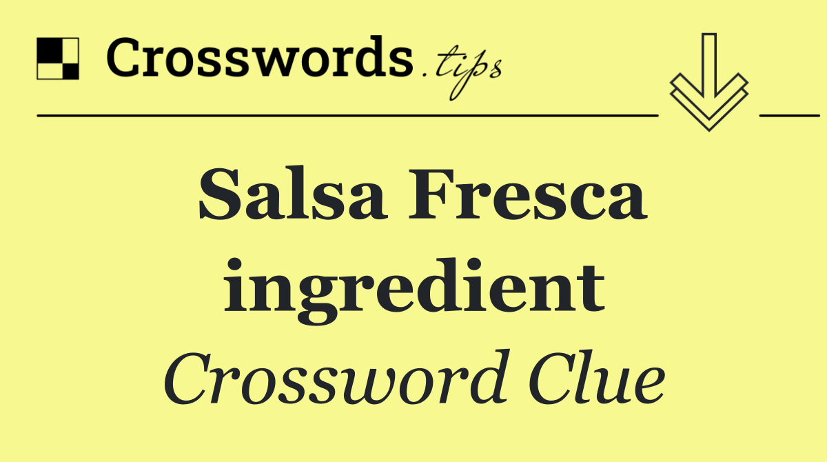 Salsa Fresca ingredient