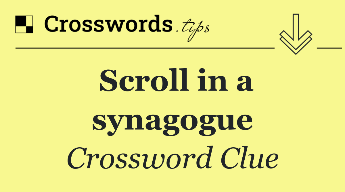 Scroll in a synagogue
