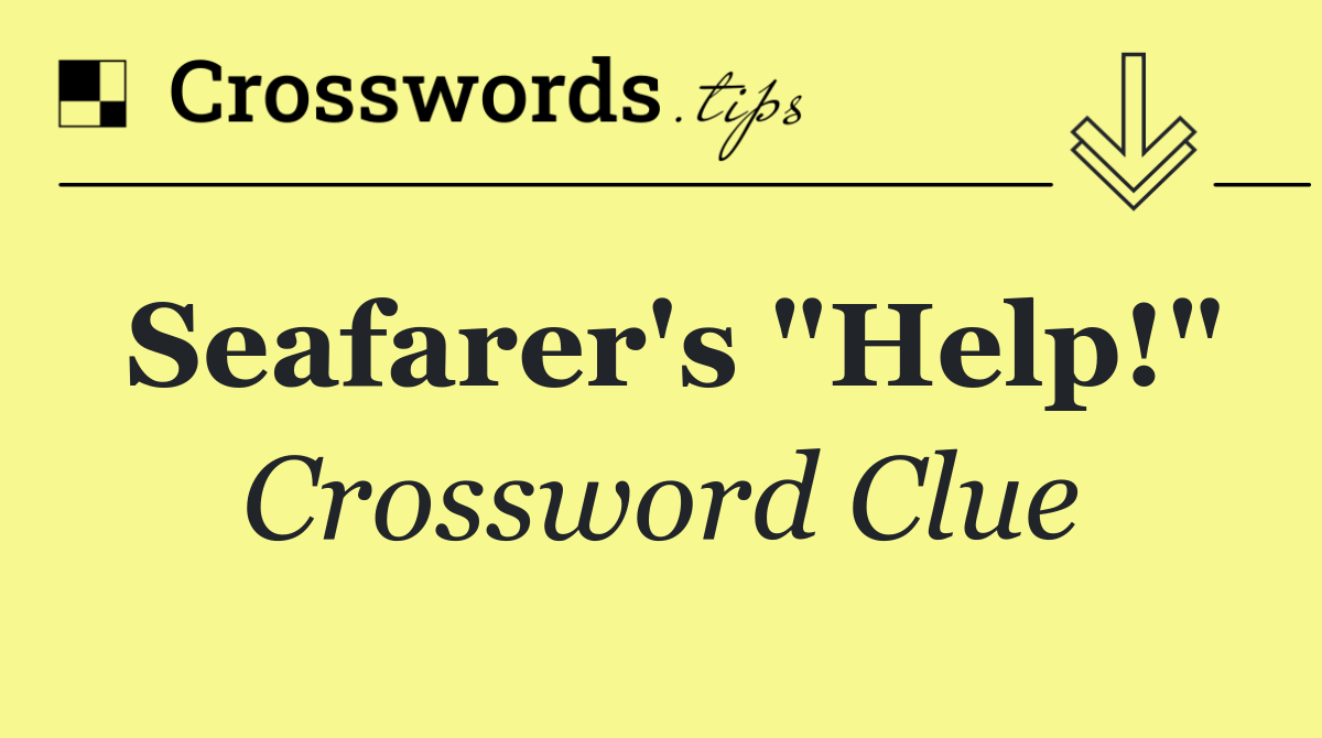 Seafarer's "Help!"