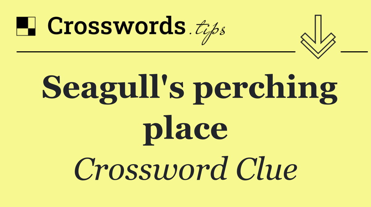 Seagull's perching place