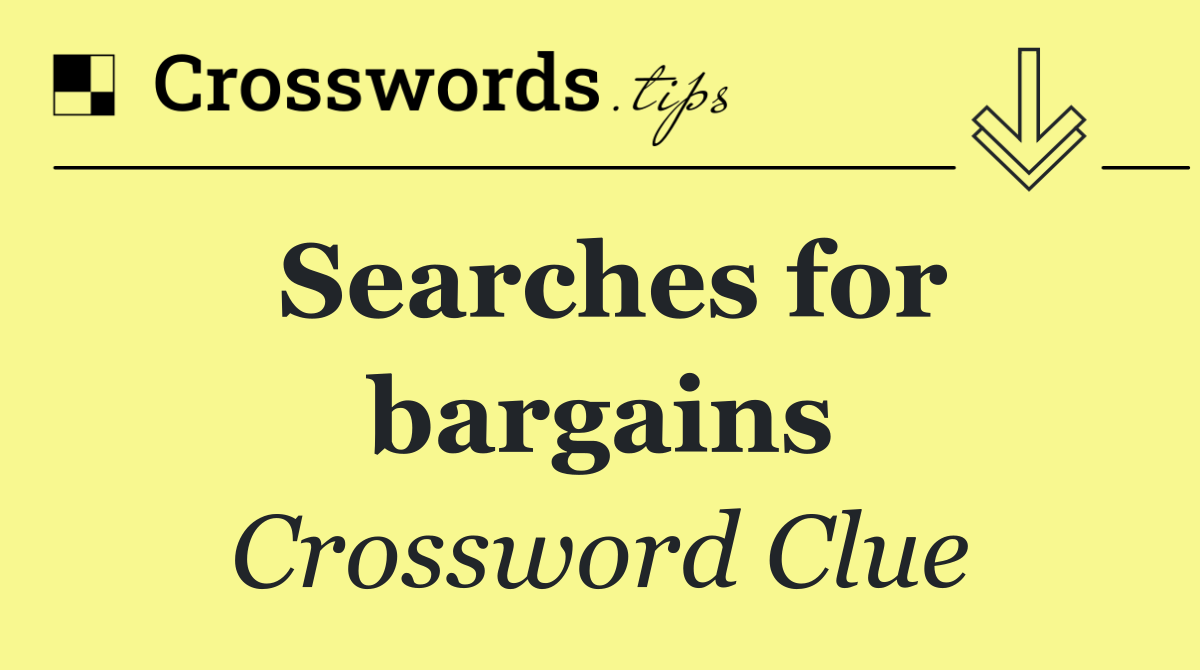 Searches for bargains