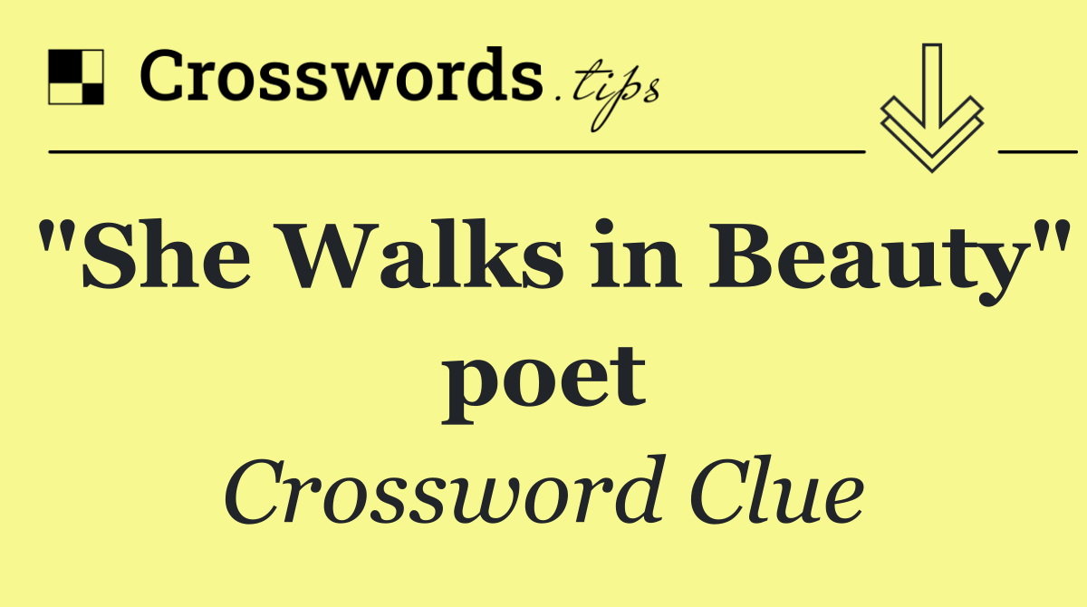 "She Walks in Beauty" poet