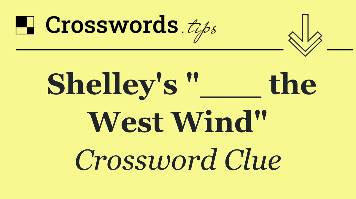 Shelley's "___ the West Wind"