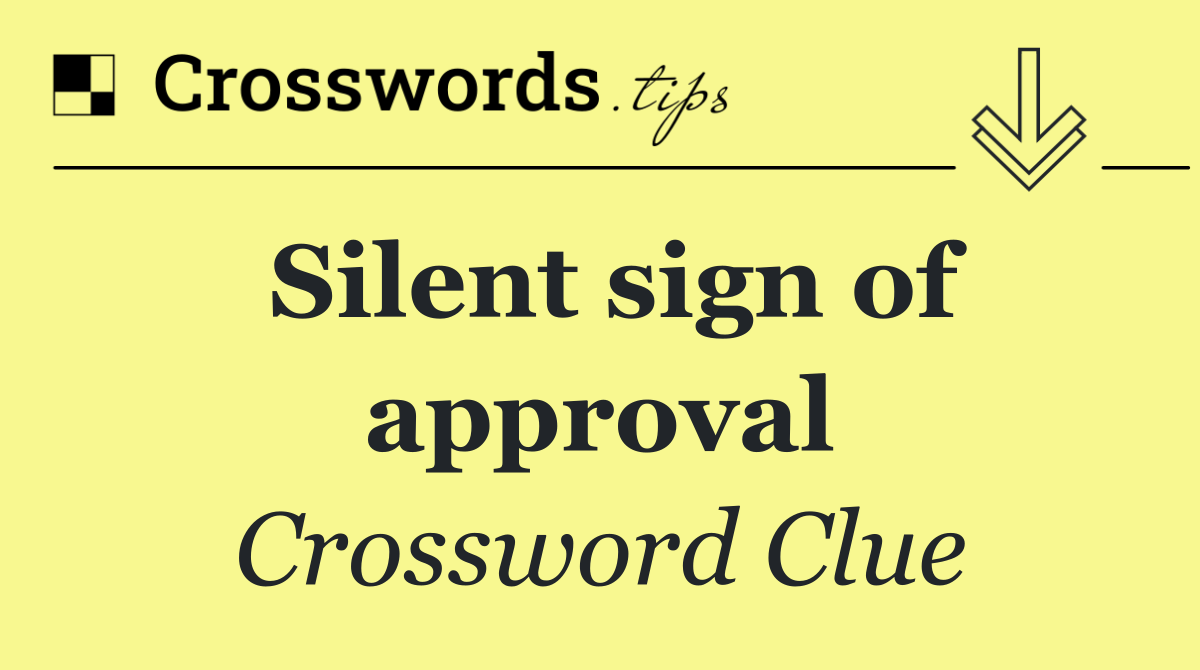 Silent sign of approval