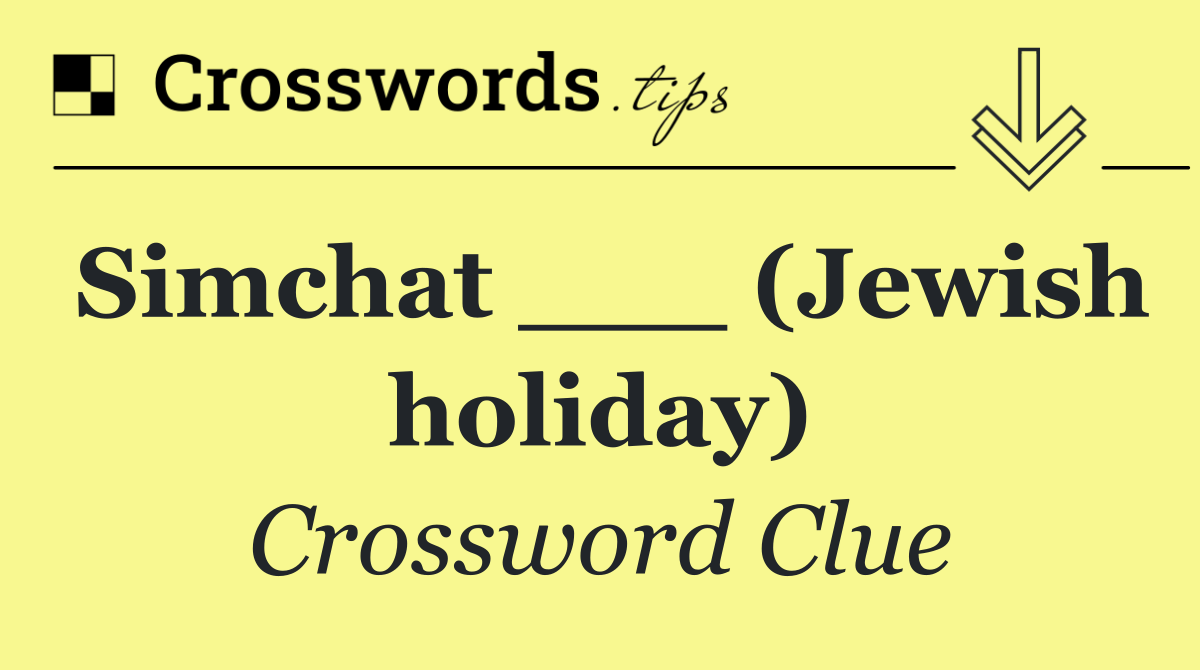 Simchat ___ (Jewish holiday)