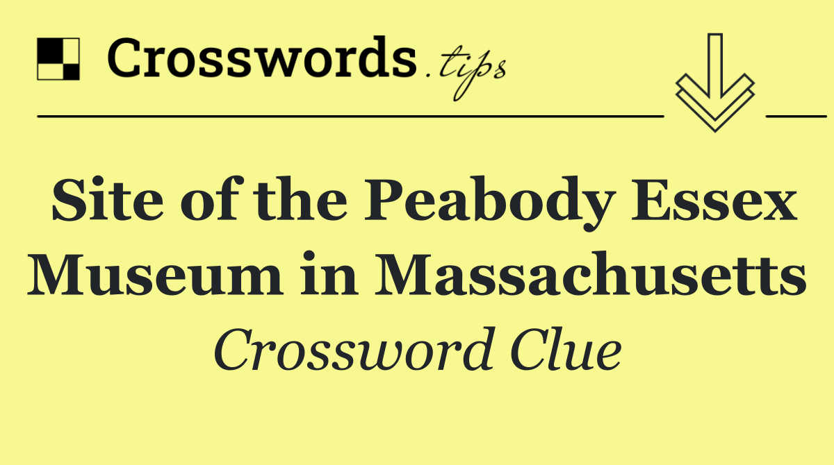 Site of the Peabody Essex Museum in Massachusetts