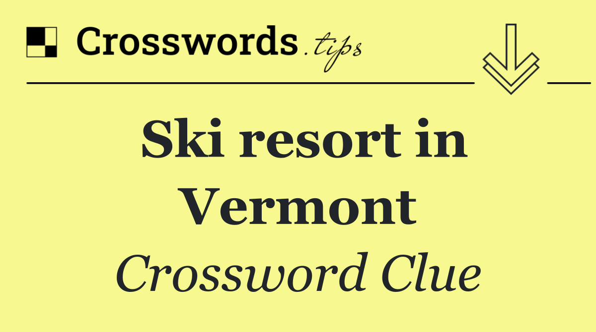 Ski resort in Vermont