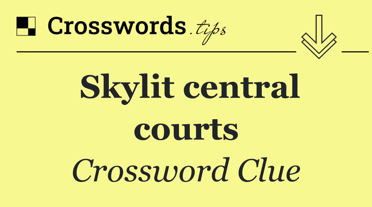 Skylit central courts