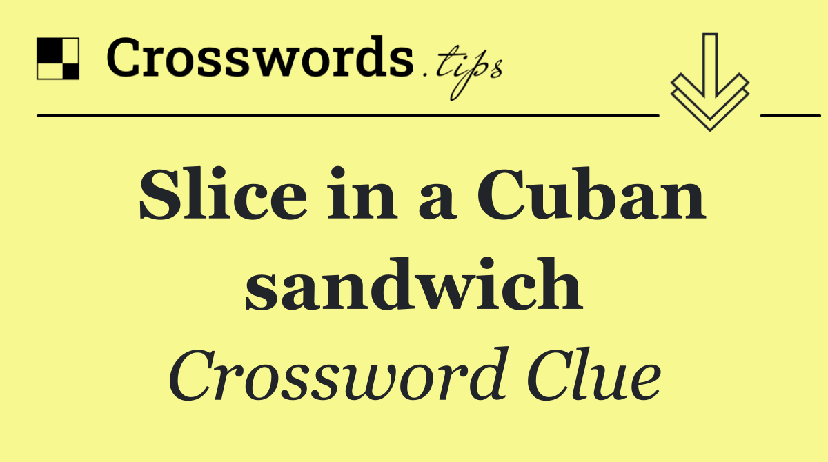 Slice in a Cuban sandwich