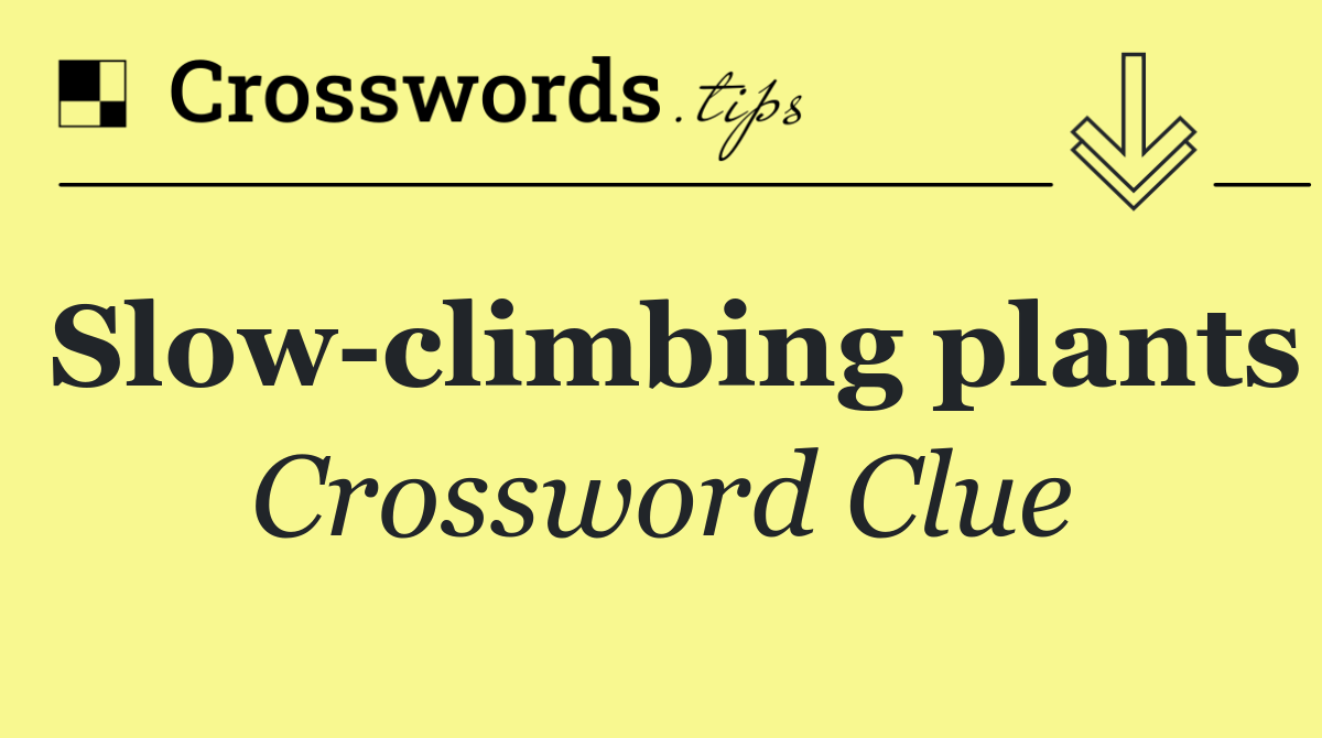 Slow climbing plants