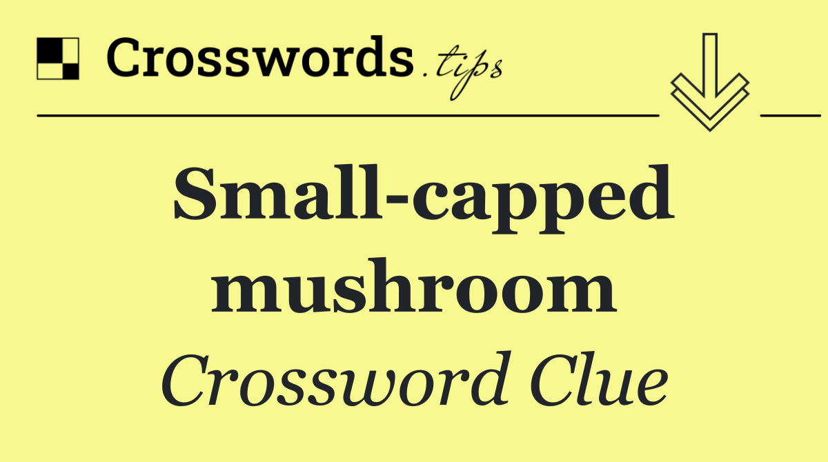 Small capped mushroom