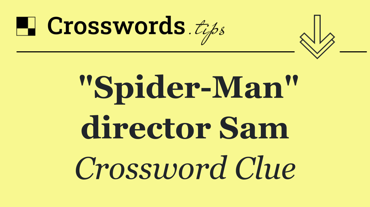 "Spider Man" director Sam