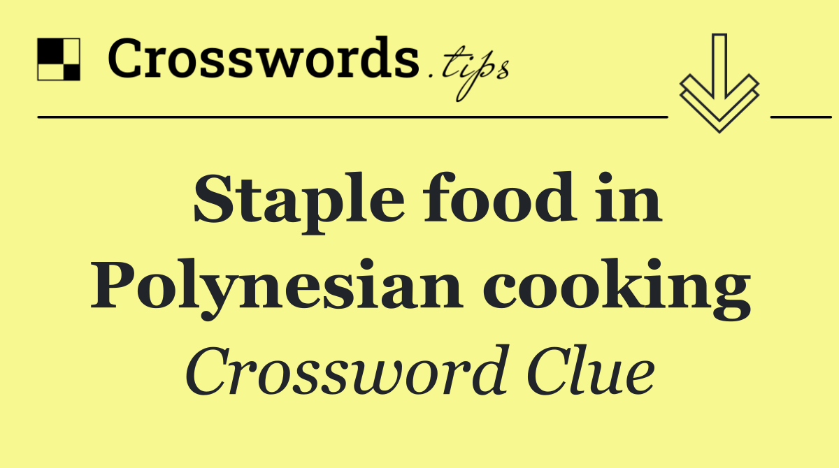 Staple food in Polynesian cooking