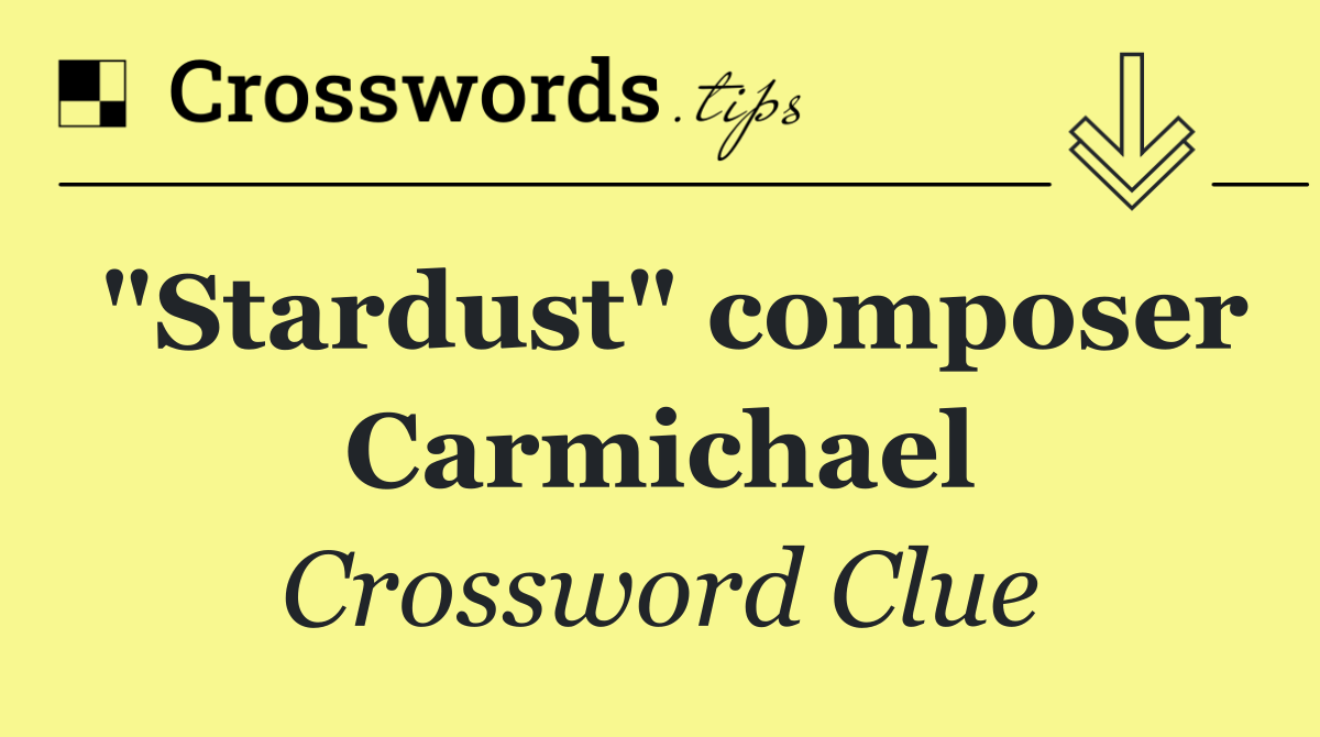 "Stardust" composer Carmichael