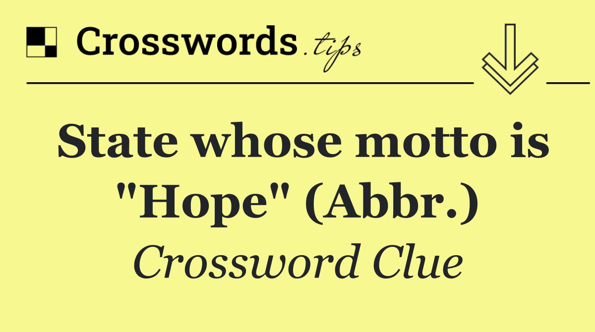 State whose motto is "Hope" (Abbr.)