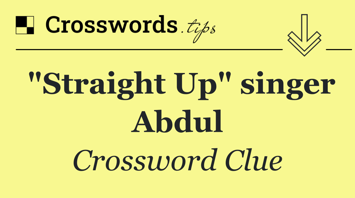 "Straight Up" singer Abdul